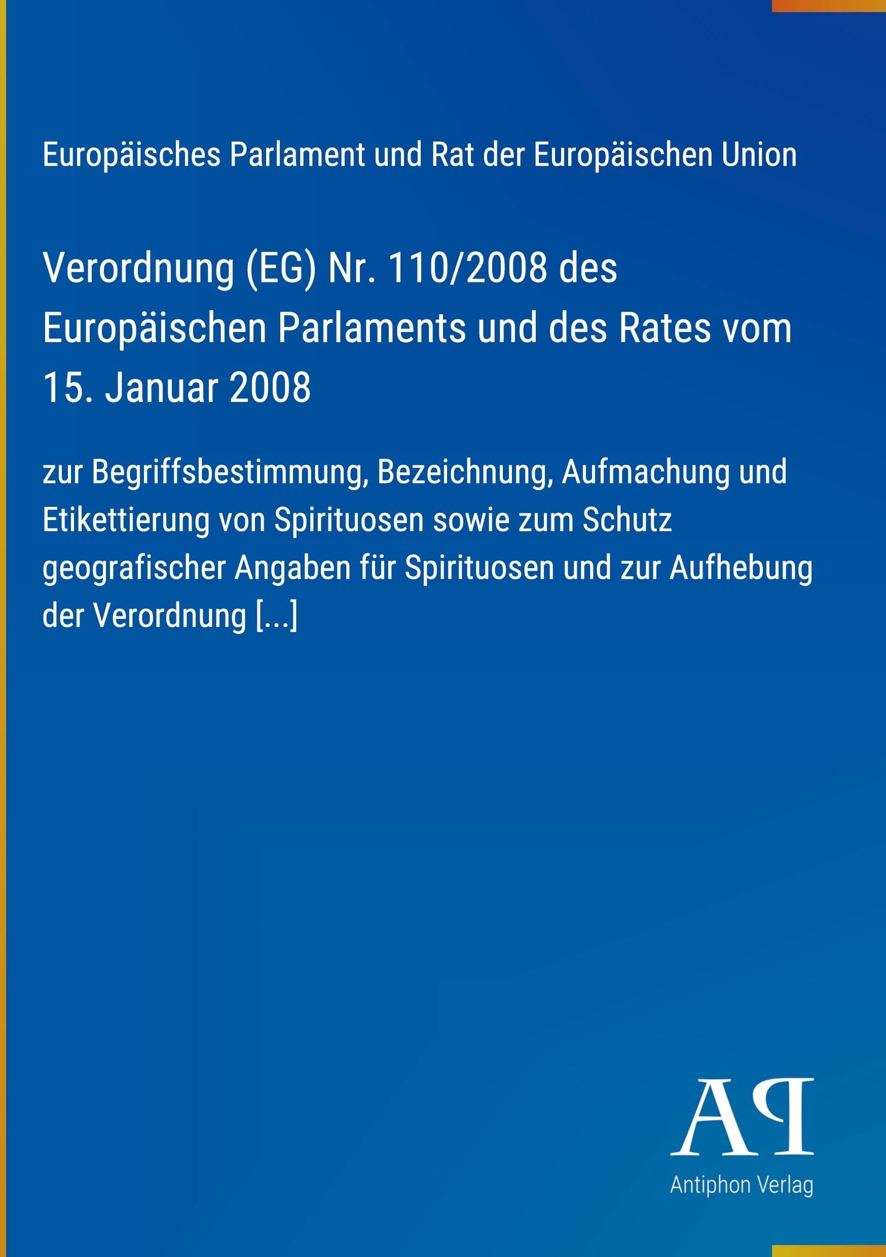 Verordnung (EG) Nr. 110/2008 des Europäischen Parlaments und des Rates vom 15. Januar 2008
