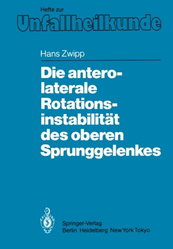 Die Antero-Laterale Rotationsinstabilität des Oberen Sprunggelenkes (Hefte zur Zeitschrift Der Unfallchirurg)