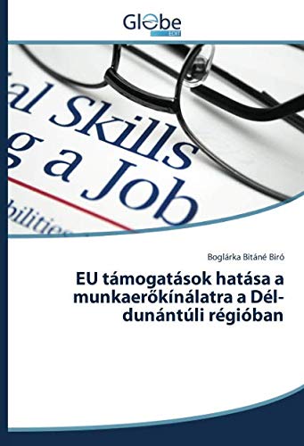 EU támogatások hatása a munkaerőkínálatra a Dél-dunántúli régióban