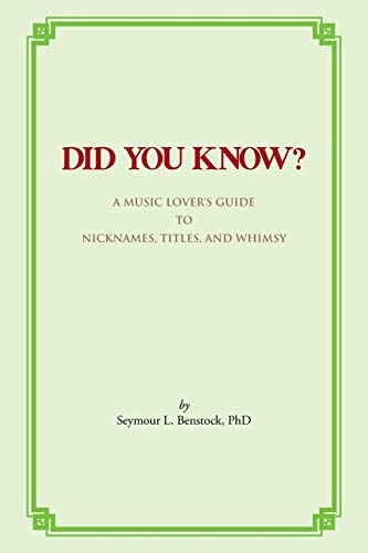 Did You Know?: A Music Lover's Guide to Nicknames, Titles, and Whimsy