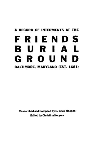 A Record of Interments at the Friends Burial Ground, Baltimore, Maryland
