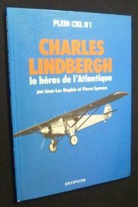 Charles Lindbergh, le heros de l'Atlantique (Plein ciel ; no 1) (French Edition)