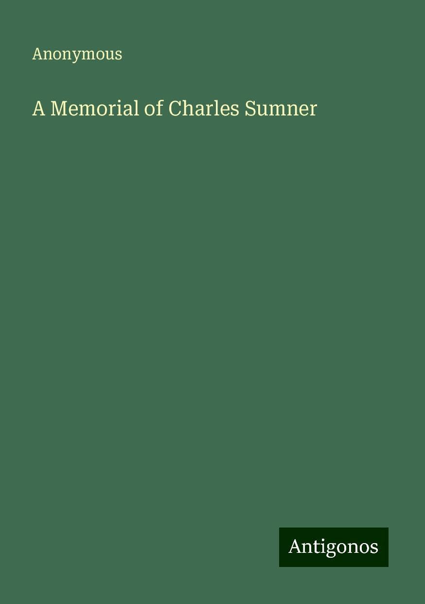 A Memorial of Charles Sumner
