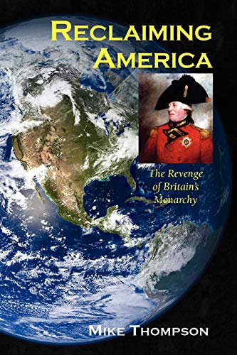 RECLAIMING AMERICA: The Revenge of Britain's Monarchy