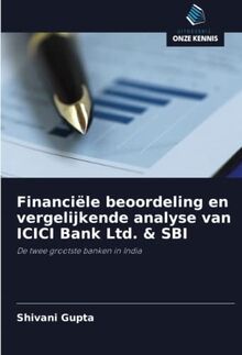 Financiële beoordeling en vergelijkende analyse van ICICI Bank Ltd. & SBI: De twee grootste banken in India