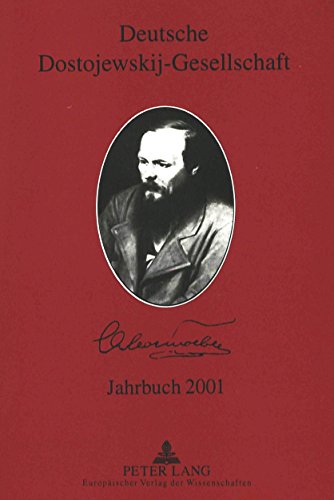 Deutsche Dostojewskij-Gesellschaft Jahrbuch 2001: In Zusammenarbeit Mit Birgit Harress, Maike Schult Und Klaus Schwarzwaeller