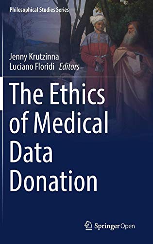 The Ethics of Medical Data Donation (Philosophical Studies Series, Band 137)