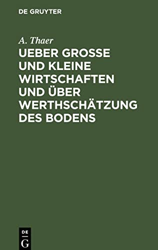 Ueber große und kleine Wirtschaften und über Werthschätzung des Bodens