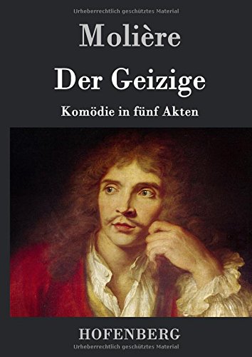 Der Geizige: Komödie in fünf Akten