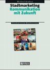 Stadtmarketing: Kommunikation mit Zukunft