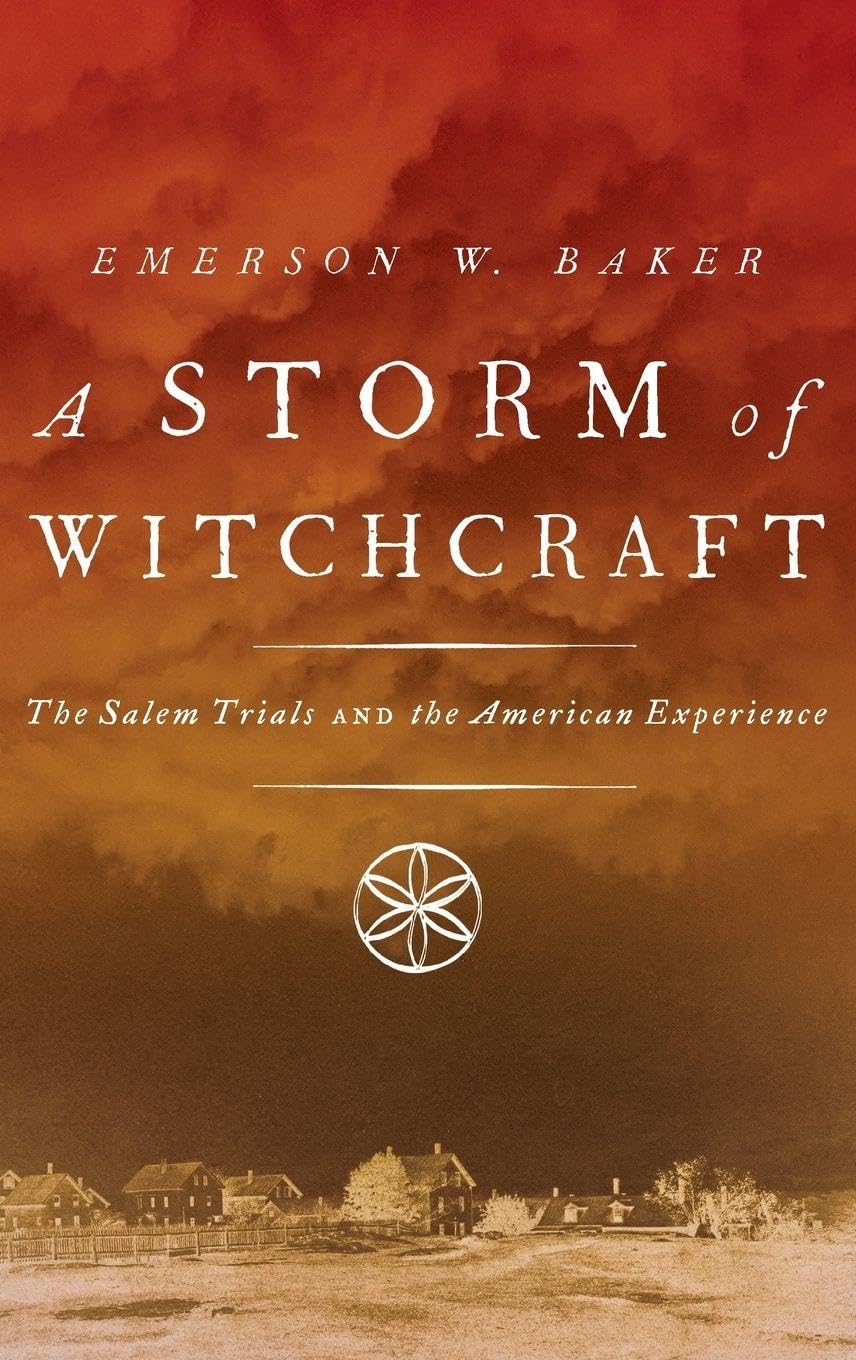 Storm of Witchcraft: The Salem Trials and the American Experience (Pivotal Moments in American History)
