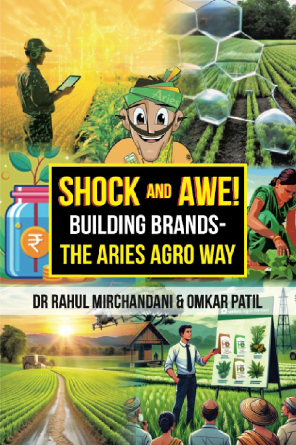 Shock and Awe!: Building Brands – The Aries Agro Way