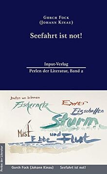 Seefahrt ist not!: Neu bearbeitet auf Basis des Textes von 1912 und mit einem Vor- und Nachwort versehen von Susanna M. Farkas (Perlen der Literatur: ... Titel des 19. oder 20. Jahrhunderts)