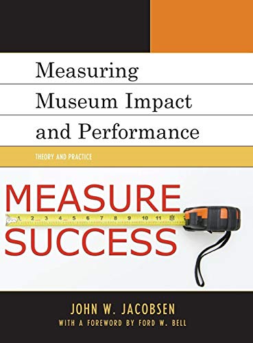 Measuring Museum Impact and Performance: Theory and Practice