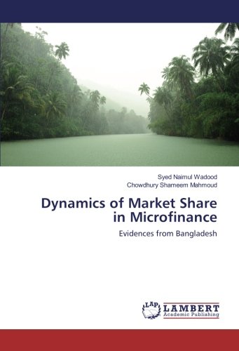 Dynamics of Market Share in Microfinance: Evidences from Bangladesh