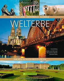 Unesco Weltkulturerbe: Eine Reise zu allen UNESCO-Stätten. Das Welterbe Deutschland Österreich Schweiz mit Sehenswürdigkeiten, Bauwerken, Naturwundern, Kirchen und Klöstern erleben von Wrba, Ernst, Neumann-Adrian, Edda | Buch | Zustand sehr gut