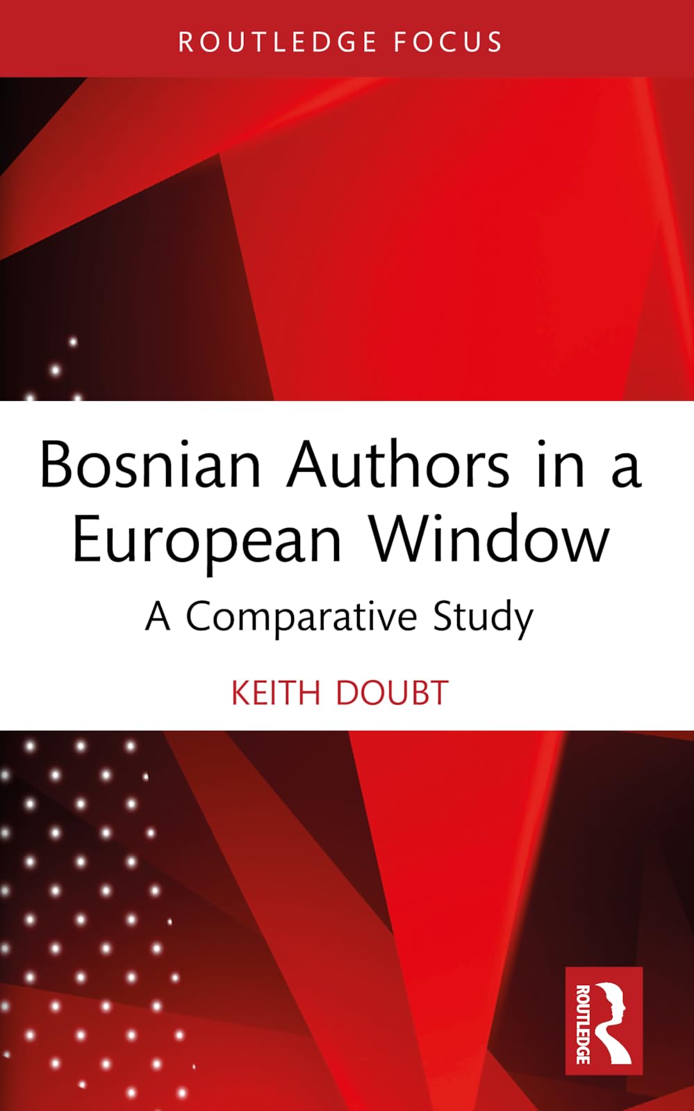 Bosnian Authors in a European Window: A Comparative Study (Routledge Focus on Literature)