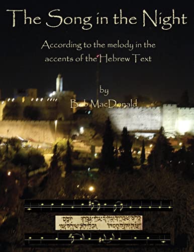 The Song in the Night: According to the Melody in the Accents of the Hebrew Text
