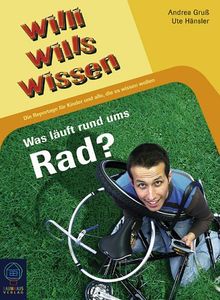 Willi wills wissen 4: Was läuft rund ums Rad?