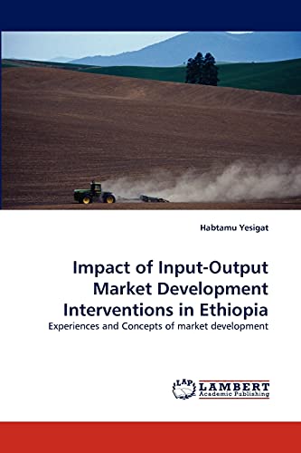 Impact of Input-Output Market Development Interventions in Ethiopia: Experiences and Concepts of market development