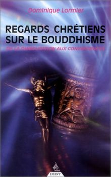 Regards chrétiens sur le bouddhisme : de la diabolisation aux convergences