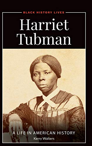 Harriet Tubman: A Life in American History (Black History Lives)
