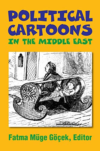 Political Cartoons in the Middle East: Cultural Representations in the Middle East (Princeton Series on the Middle East)