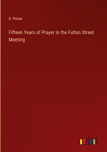 Fifteen Years of Prayer in the Fulton Street Meeting