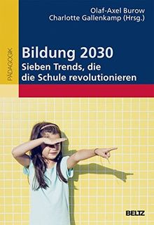 Bildung 2030 - Sieben Trends, die die Schule revolutionieren