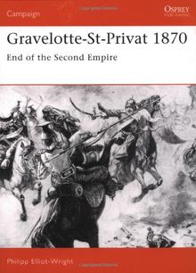 Gravelotte-St-Privat 1870: End of the Second Empire (Campaign)