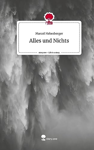 Alles und Nichts. Life is a Story - story.one