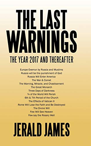 The Last Warnings: The Year 2017 and Thereafter