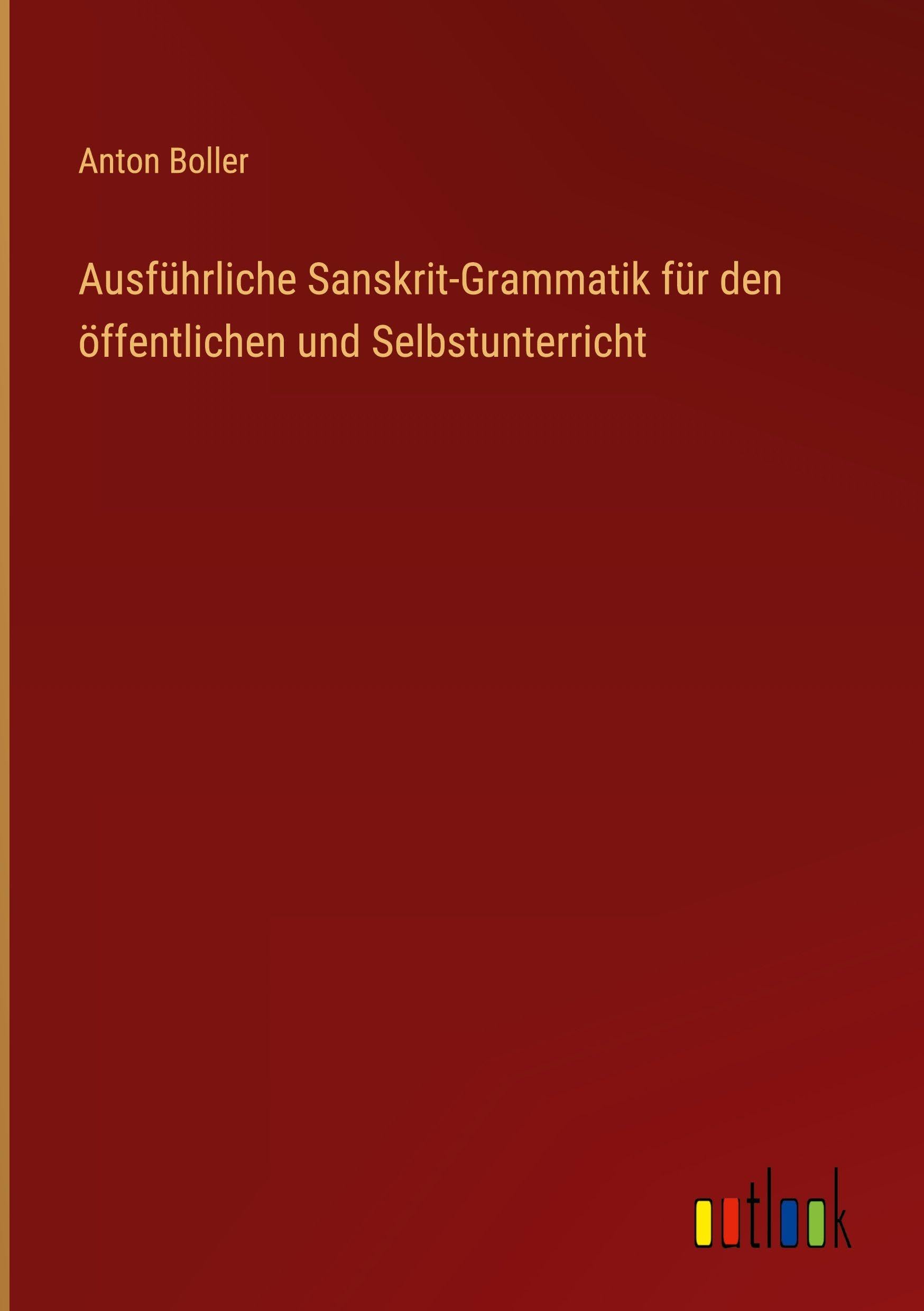 Ausführliche Sanskrit-Grammatik für den öffentlichen und Selbstunterricht