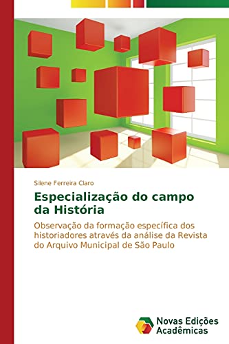 Especialização do campo da História: Observação da formação específica dos historiadores através da análise da Revista do Arquivo Municipal de São Paulo