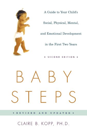 Baby Steps: A Guide to Your Child's Social, Physical, Mental, and Emotional Development in the First Two Years (Owl Book)