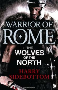 Warrior of Rome: The Wolves of the North (Warrior of Rome 5)