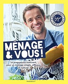 Ménage & vous ! : le programme motivant pour un ménage simple, efficace et écologique