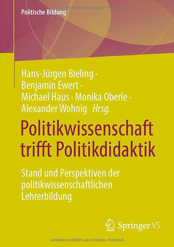 Politikwissenschaft trifft Politikdidaktik: Stand und Perspektiven der politikwissenschaftlichen Lehrerbildung (Politische Bildung)
