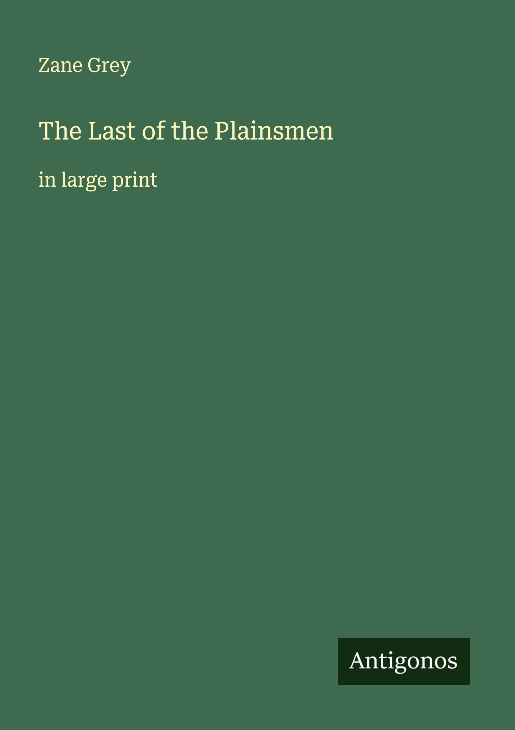The Last of the Plainsmen: in large print