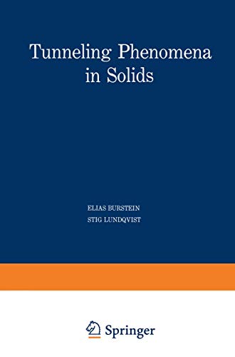 Tunneling Phenomena in Solids: Lectures Presented At The 1967/Nato Advanced Study Institute At Risö, Denmark