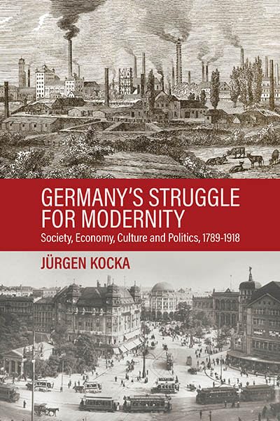 Germany's Struggle for Modernity: Society, Economy, Culture, and Politics, 1780-1918