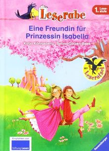 Leserabe - 1. Lesestufe: Eine Freundin für Prinzessin Isabella