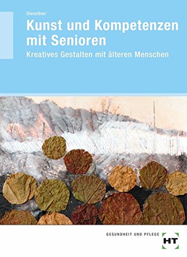 Kunst und Kompetenzen mit Senioren - Akkela Dienstbier Kartoniert (TB)