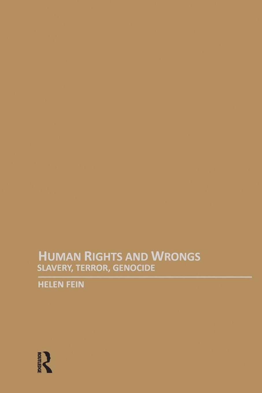 Human Rights and Wrongs: Slavery, Terror, Genocide