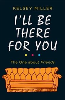 I'll Be There for You: The One about Friends (2018)