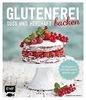 Glutenfrei backen - süß und herzhaft: 50 Rezepte für Kuchen, Kekse, Brot und mehr