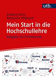 Mein Start in die Hochschullehre: Ratgeber für Erstlehrende