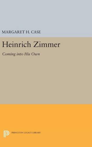 Heinrich Zimmer: Coming into His Own (Princeton Legacy Library)