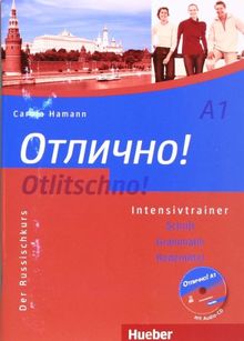 Otlitschno! A1: Der Russischkurs.Schrift - Grammatik - Redemittel / Intensivtrainer mit Audio-CD: Der Russischkurs. Schrift - Grammatik - Aussprache