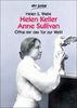 Öffne mir das Tor zur Welt. Helen Keller / Anne Sullivan